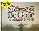 Book , Sickness Be Gone In Jesus' Name